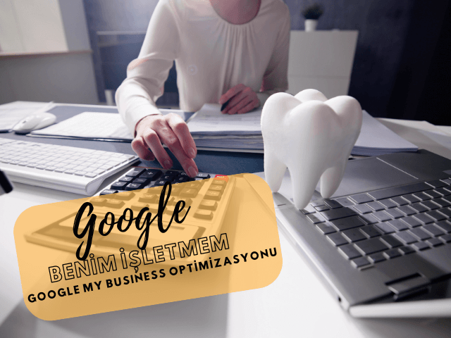 google benim isletmem optimizasyonu