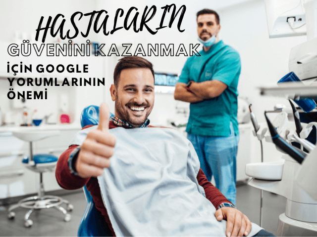 hastalarin guvenini kazanmak icin google yorumlarinin onemi